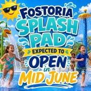 Fostoria News Fostoria splash pad expected to open in mid June 2026 with kids playing in water.